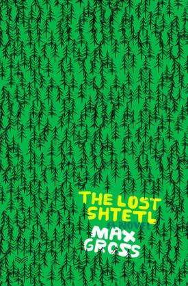 Green book cover titled, "The Lost Shtetl" by Max Gross