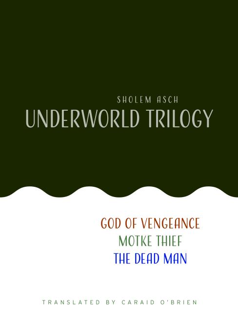 Cover of Sholem Asch: Underworld Trilogy