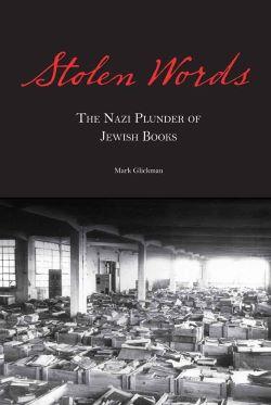 Book cover of "Stolen Words: The Nazi Plunder of Jewish Books"