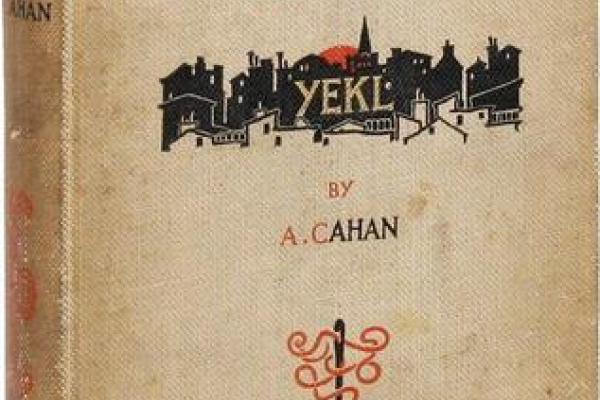 Abraham Cahan’s “Yekl: A Tale of the New York Ghetto”